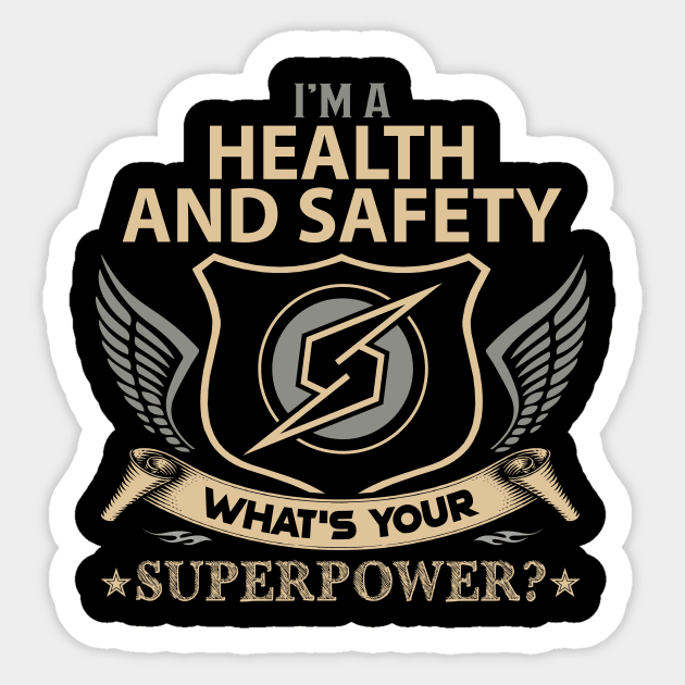 Health And Safety T Shirt - Superpower Gift Item Tee Sticker by Cosimiaart